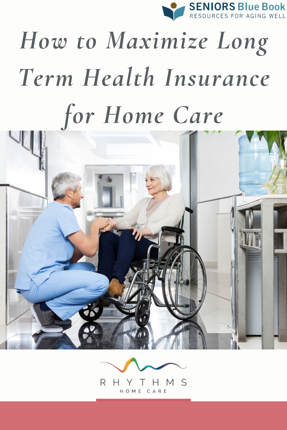 How to Maximize Long Term Health Insurance for Home Care